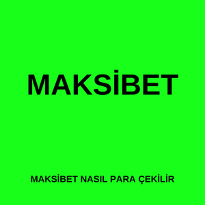 Maksibet nasıl para çekilir